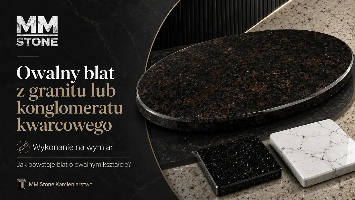 Owalny blat kamienny z granitu lub konglomeratu – czy dobry kamieniarz wykona go na wymiar?