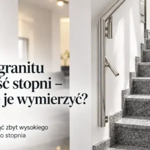 Schody z granitu a wysokość stopni jak dobrze je wymierzyć